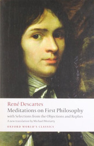 Meditations on First Philosophy (with Selections from the Objections and Replies) by René Descartes, Michael Moriarty, 9780192806963