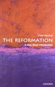 The Reformation (A Very Short Introduction) by Peter Marshall, 9780199231317