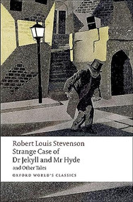 Strange Case of Dr Jekyll and Mr Hyde and Other Tales by Robert Louis Stevenson, Roger Luckhurst, 9780199536221