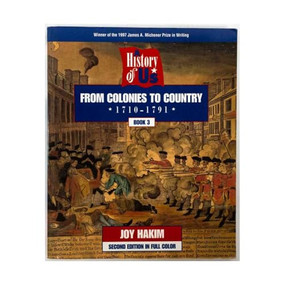 A History of US: From Colonies to Country (1735-1791A History of US Book Three) by Joy Hakim, 9780195327175