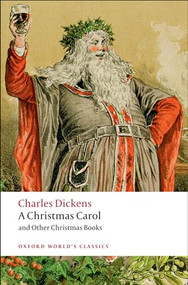 A Christmas Carol and Other Christmas Books by Charles Dickens, Robert Douglas-Fairhurst, 9780199536306