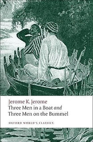 Three Men in a Boat and Three Men on the Bummel by Jerome K. Jerome, Geoffrey Harvey, 9780199537976