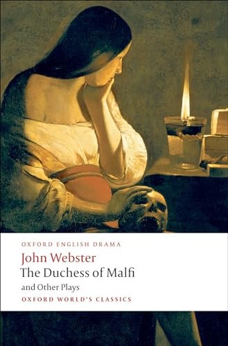 The Duchess of Malfi and Other Plays (The White Devil; The Duchess of Malfi; The Devil's Law-Case; A Cure for a Cuckold) by John Webster, René Weis, 9780199539284
