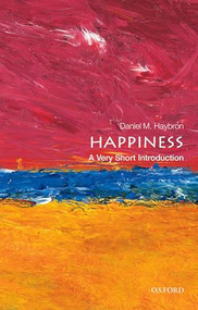Happiness (A Very Short Introduction) by Daniel M. Haybron, 9780199590605