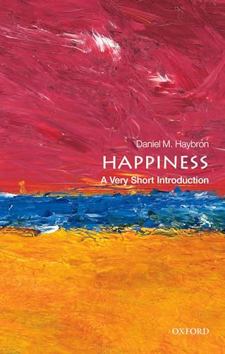 Happiness (A Very Short Introduction) by Daniel M. Haybron, 9780199590605