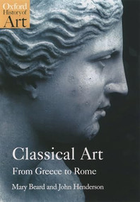 Classical Art (From Greece to Rome) by Mary Beard, John Henderson, 9780192842374