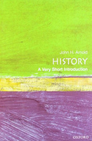 History (A Very Short Introduction) by John H. Arnold, 9780192853523