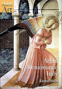 Art in Renaissance Italy (1350-1500) by Evelyn Welch, 9780192842794