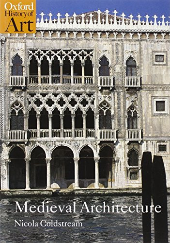 Medieval Architecture by Nicola Coldstream, 9780192842763