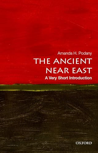 The Ancient Near East (A Very Short Introduction) by Amanda H. Podany, 9780195377996