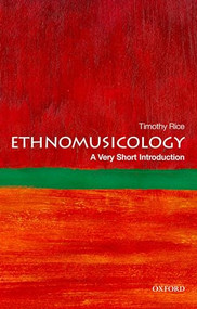 Ethnomusicology (A Very Short Introduction) by Timothy Rice, 9780199794379