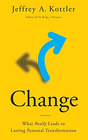 Change (What Really Leads to Lasting Personal Transformation) by Jeffrey A. Kottler, 9780199981380