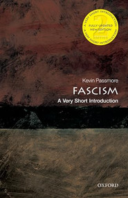 Fascism (A Very Short Introduction) by Kevin Passmore, 9780199685363