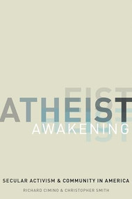 Atheist Awakening (Secular Activism and Community in America) by Richard Cimino, Christopher Smith, Martin Marty, 9780199986323
