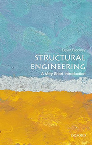 Structural Engineering (A Very Short Introduction) by David Blockley, 9780199671939
