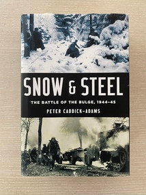 Snow and Steel (The Battle of the Bulge, 1944-45) by Peter Caddick-Adams, 9780199335145