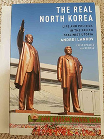 The Real North Korea (Life and Politics in the Failed Stalinist Utopia) - 9780199390038 by Andrei Lankov, 9780199390038