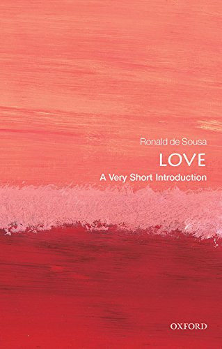 Love (A Very Short Introduction) by Ronald de Sousa, 9780199663842