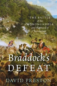 Braddock's Defeat (The Battle of the Monongahela and the Road to Revolution) by David L. Preston, 9780199845323