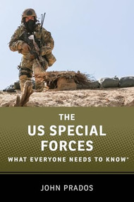 The US Special Forces (What Everyone Needs to Know®) by John Prados, 9780199354290