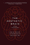The Aesthetic Brain (How We Evolved to Desire Beauty and Enjoy Art) by Anjan Chatterjee, 9780190262013