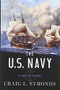 The U.S. Navy (A Concise History) by Craig L. Symonds, 9780199394944