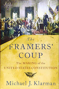 The Framers' Coup (The Making of the United States Constitution) by Michael J. Klarman, 9780199942039