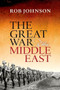 The Great War and the Middle East by Rob Johnson, 9780199683284