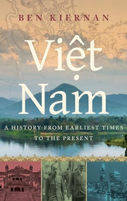Viet Nam (A History from Earliest Times to the Present) by Ben Kiernan, 9780195160765