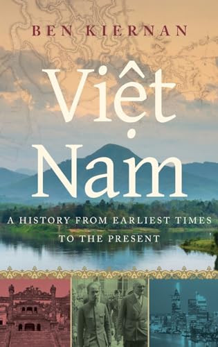 Viet Nam (A History from Earliest Times to the Present) by Ben Kiernan, 9780195160765