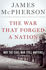 The War That Forged a Nation (Why the Civil War Still Matters) by James M. McPherson, 9780190658533