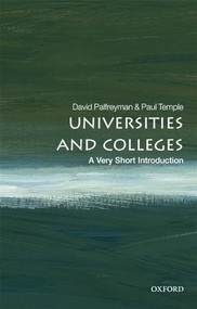 Universities and Colleges (A Very Short Introduction) by David Palfreyman, Paul Temple, 9780198766131
