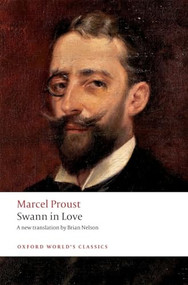 Swann in Love by Marcel Proust, Brian Nelson, Adam Watt, 9780198744894