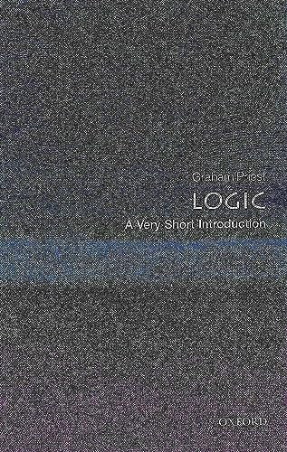 Logic (A Very Short Introduction) by Graham Priest, 9780198811701