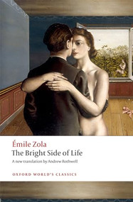 The Bright Side of Life by Emile Zola, Andrew Rothwell, 9780198753612