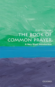The Book of Common Prayer (A Very Short Introduction) by Brian Cummings, 9780198803928