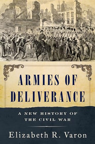 Armies of Deliverance (A New History of the Civil War) by Elizabeth R. Varon, 9780190860608