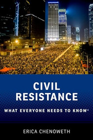 Civil Resistance (What Everyone Needs to Know®) by Erica Chenoweth, 9780190244408
