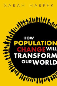 How Population Change Will Transform Our World by Sarah Harper, 9780198783992