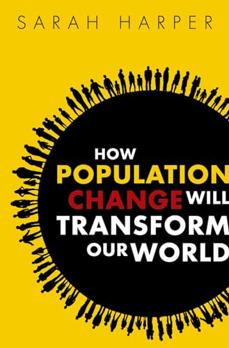 How Population Change Will Transform Our World by Sarah Harper, 9780198783992