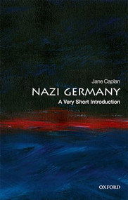 Nazi Germany (A Very Short Introduction) by Jane Caplan, 9780198706953