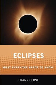 Eclipses (What Everyone Needs to KnowR) by Frank Close, 9780190902469