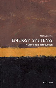 Energy Systems (A Very Short Introduction) by Nick Jenkins, 9780198813927