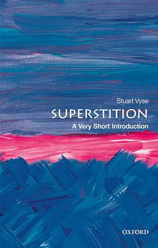 Superstition (A Very Short Introduction) by Stuart Vyse, 9780198819257