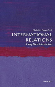 International Relations (A Very Short Introduction) by Christian Reus-Smit, 9780198850212