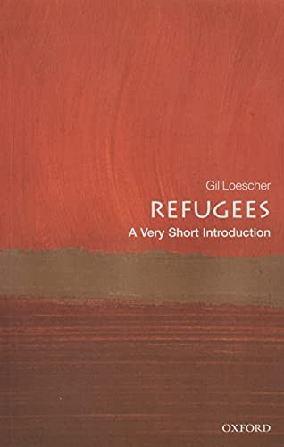 Refugees (A Very Short Introduction) by Gil Loescher, 9780198811787