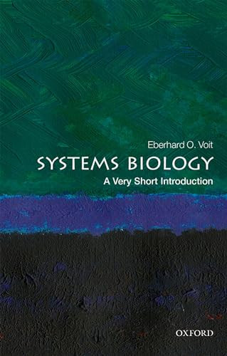 Systems Biology (A Very Short Introduction) by Eberhard O. Voit, 9780198828372