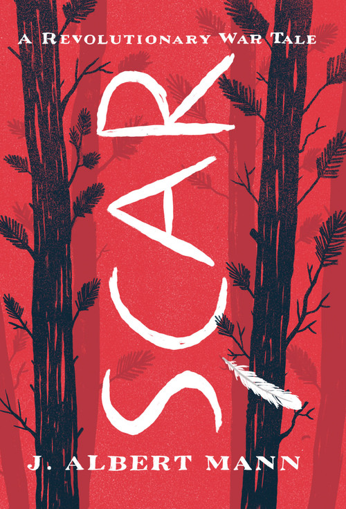 Scar (A Revolutionary War Tale) - 9781662681233 by J. Albert Mann, 9781662681233
