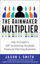 The Rainmaker Multiplier (How to Create a Self-Sustaining, Scalable Financial Planning Business) by Jason L Smith, 9798886451818