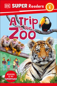 DK Super Readers Level 1 A Trip to the Zoo - 9780593966426 by DK, 9780593966426